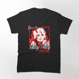 Holly Dolly Christmas Shirt Gift For Lover Xmas Song