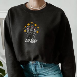 Vintage Embroidered Sweatshirt Dead Inside But Merry Dancing Skeleton Sweatshirt