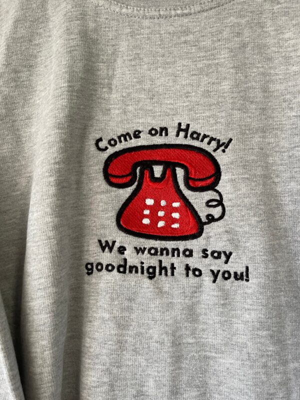 Harry Styles Embroidered Sweatshirt Come On We Wanna Say Goodnight To You