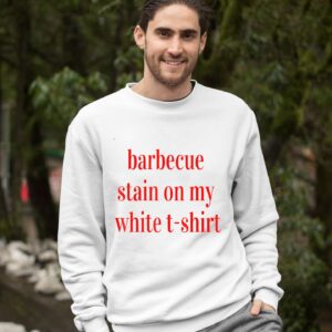 Tim Mcgraw White T-Shirt Bbq Stain On My White Shirt Sweatshirt Hoodie