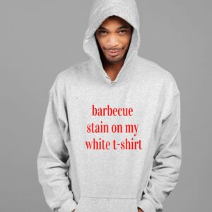 Tim Mcgraw White T-Shirt Bbq Stain On My White Shirt Sweatshirt Hoodie