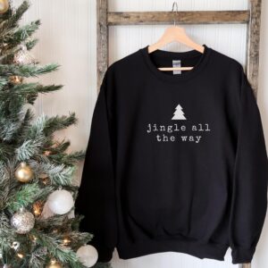 Minimalist Christmas Jingle All The Way Sweatshirt Hoodies Tee