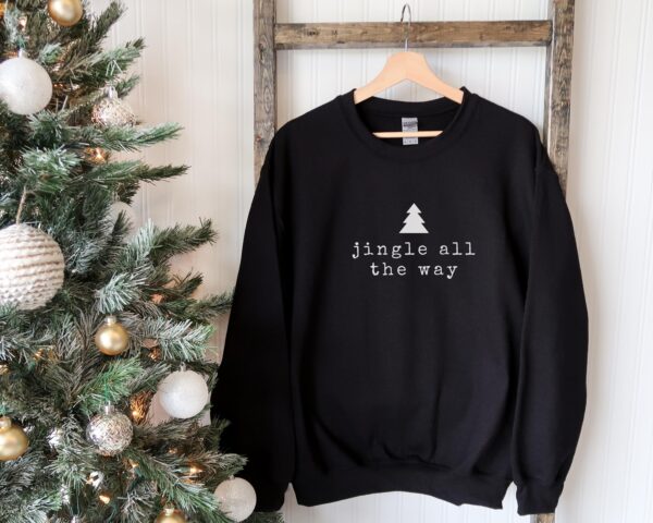 Minimalist Christmas Jingle All The Way Sweatshirt Hoodies Tee