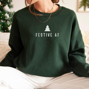 Minimalist Christmas Funny Festive AF Sweatshirt Hoodie Tee