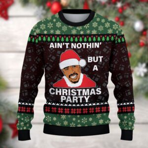 Vintage Ugly Sweater Ain't Nothin' But A Christmas Party Sweater