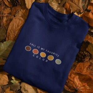 Minimalist Fall Sweatshirt Is My Favorite Color Gift For Thanksgiving