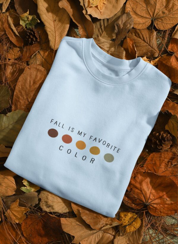 Minimalist Fall Sweatshirt Is My Favorite Color Gift For Thanksgiving