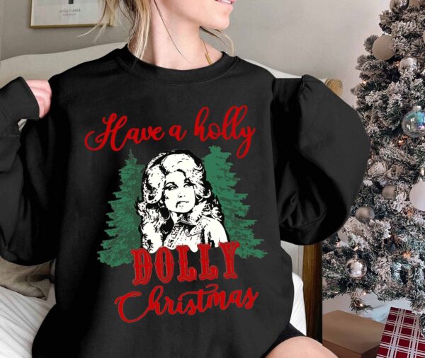 Holly Dolly Christmas Shirt Parton Sweatshirt