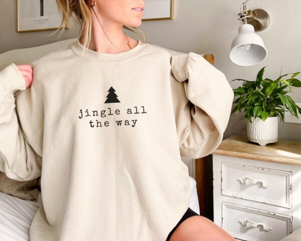 Minimalist Christmas Jingle All The Way Sweatshirt Hoodies Tee