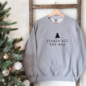 Minimalist Christmas Jingle All The Way Sweatshirt Hoodies Tee