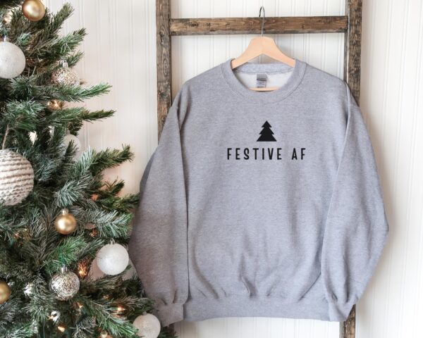 Minimalist Christmas Funny Festive AF Sweatshirt Hoodie Tee