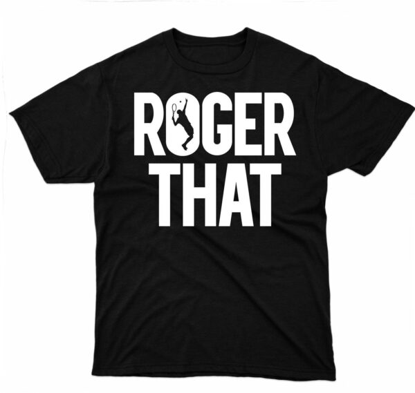 Roger Federer Gift For Fan That Sweatshirt Hoodie Tee