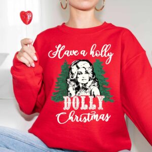 Holly Dolly Christmas Shirt Christmas Dolly Parton Sweatshirt