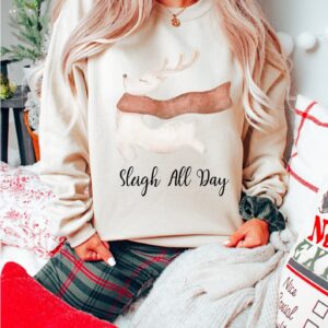 Sleigh All Day Shirt Reindeer Sweatshirt Gift for Holiday Christmas