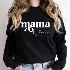 Mama Claus Shirt Sweatshirt Gift For Christmas Holiday