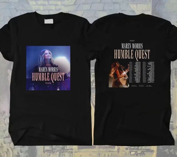 Maren Morris Humble Quest Tour 2022 Shirt Gift For Fans