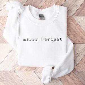 Minimalist Christmas Merry Bright Sweatshirt Hoodie Tee