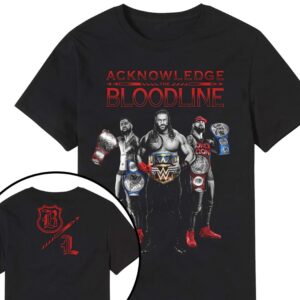 Roman Reigns Bloodline Shirt Acknowledge The Bloodline Shirt for Wrestling Fan