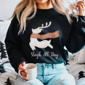 Sleigh All Day Shirt Reindeer Sweatshirt Gift for Holiday Christmas