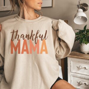 Thankful Mama Shirt Womens Fall SweatShirt