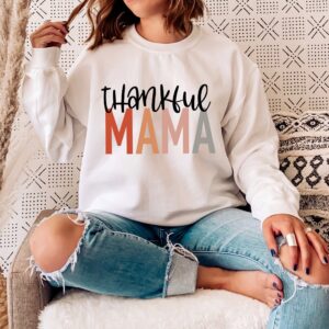 Thankful Mama Shirt Womens Thanksgiving Sweatshirt