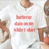 Tim Mcgraw White T-Shirt Barbecue Stain On My Song Lyrics Trending Shirt