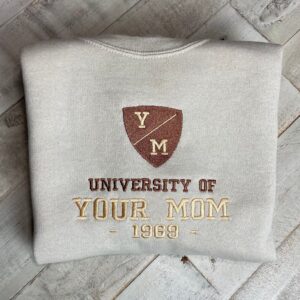 Vintage Embroidered Sweatshirt University Of Your Mom