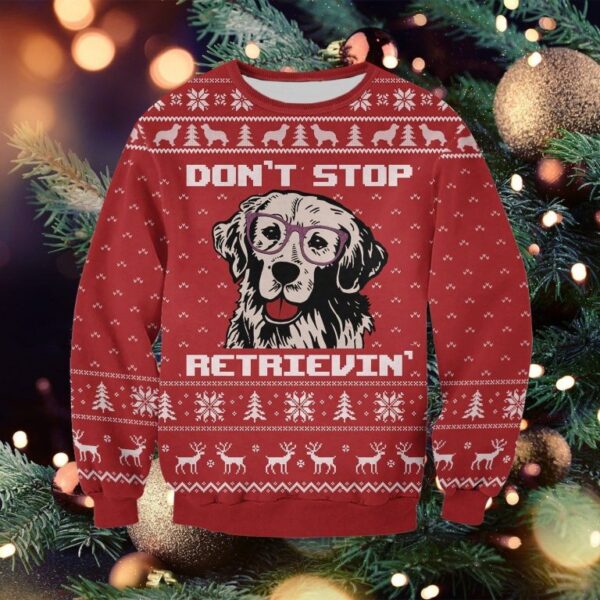 Don’t Stop Retrievin’ Ugly Christmas Sweatshirt