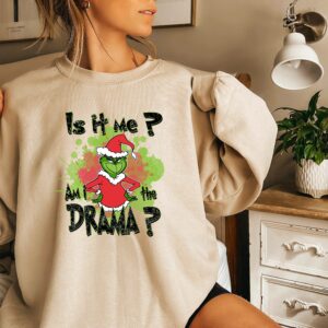 Funny Am I The Drama Grinch Christmas Sweatshirt