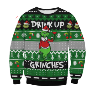 Funny Grinch Drink Up Ugly Christmas Sweater