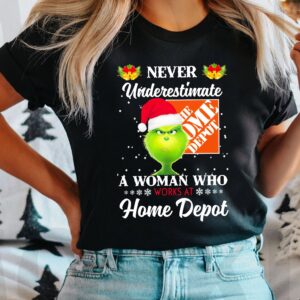 Funny Grinch Shirt Never Underestimate A Woman Who Work At Home Depot