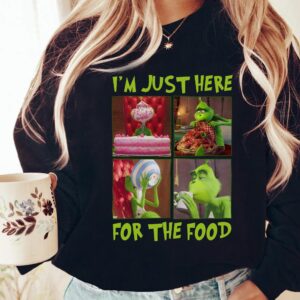 Funny Grinch Shirt I’m Just Here For The Food Christmas