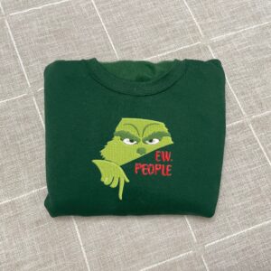 Grinch Embroidered Sweatshirt Ew. People Christmas Gift