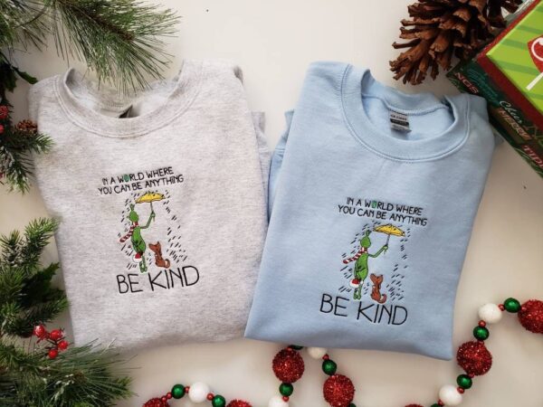 Grinch Embroidered Sweatshirt Be Kind Christmas Shirt