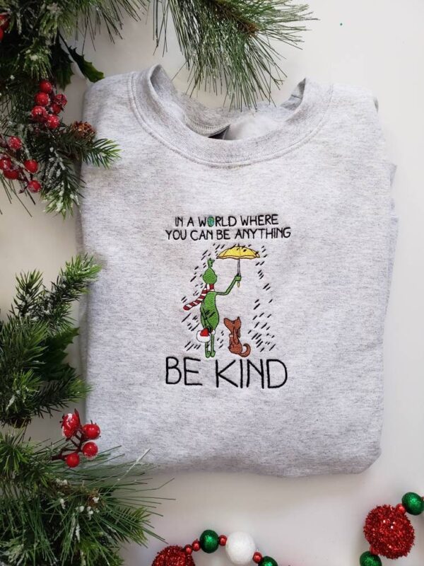 Grinch Embroidered Sweatshirt Be Kind Christmas Shirt