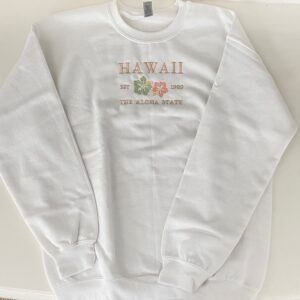 Hawaii the Aloha State Embroidered Sweatshirt