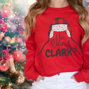 Griswold Family Christmas You Serious Clark Sweatshirt