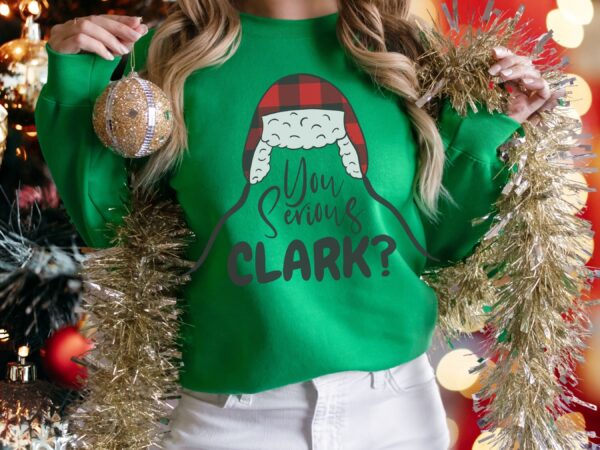 Griswold Family Christmas You Serious Clark Sweatshirt