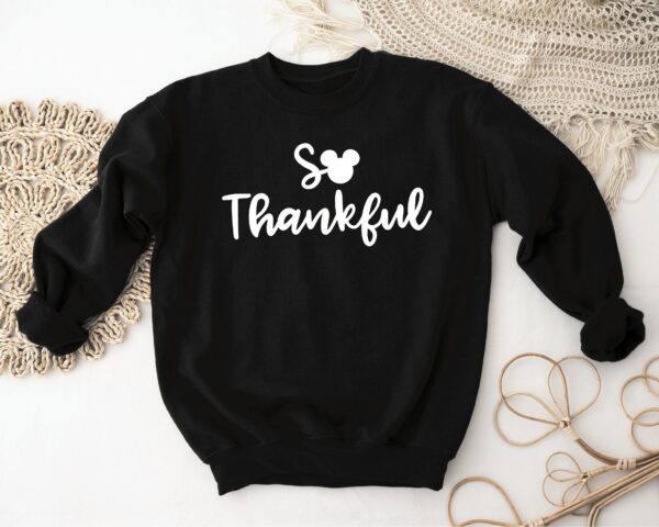 Mickey Mouse Thanksgiving Shirt So Thankful Sweatshirt