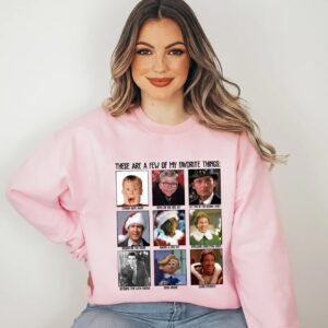 These Are a Few of My Favorite Things Christmas Movies Sweatshirt