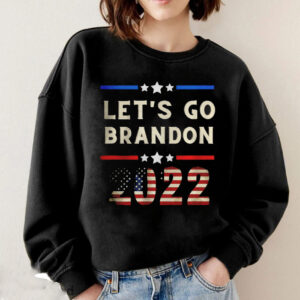 Let’s Go Brandon 2022 Sweatshirt Hoodie Tee