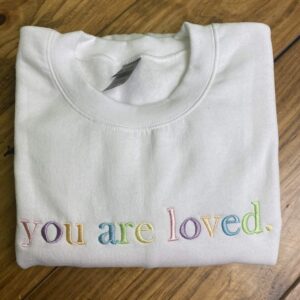 Mama Embroidered Sweatshirt You Are Loved Gift For Mom