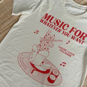 Music For A Sushi Restaurant ‘Cause I Love You Babe Shirt