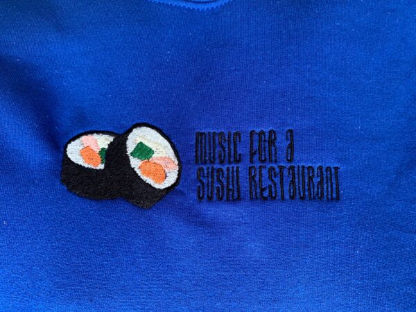 Music For A Sushi Restaurant Embroidered Sweatshirt