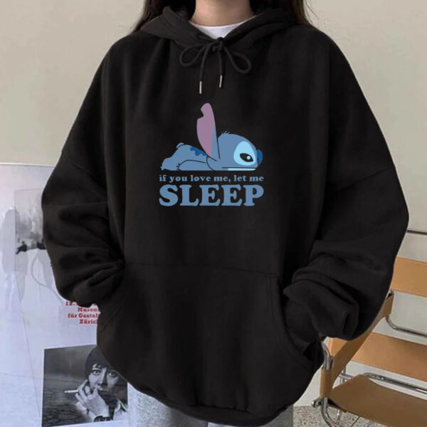 Funny Stitch If You Love Me Let Sleep Hoodie Sweatshirt Tee