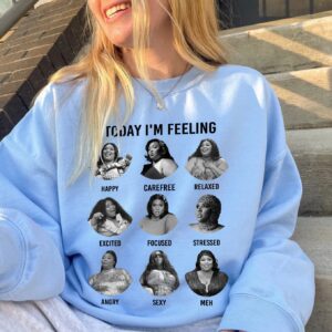 Today I'm Feeling Lizzo Emotions Sweatshirt