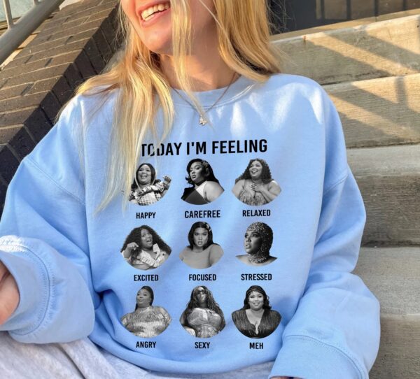 Today I’m Feeling Lizzo Emotions Sweatshirt