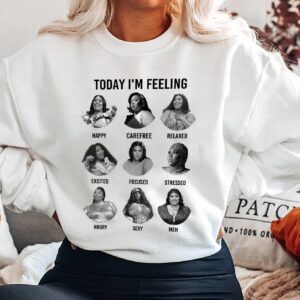 Today I'm Feeling Lizzo Emotions Sweatshirt