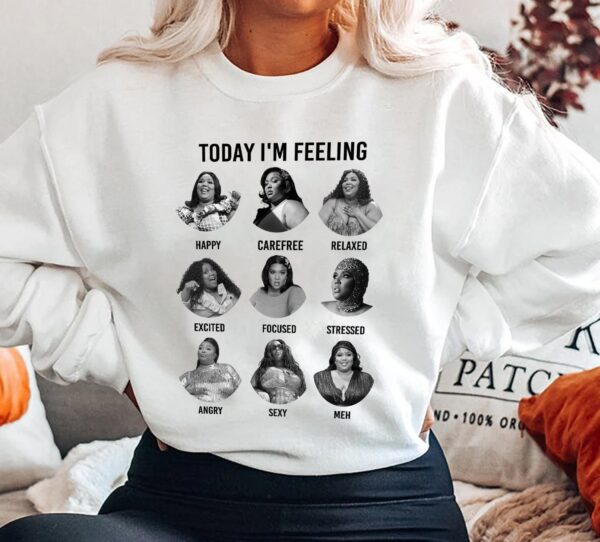 Today I’m Feeling Lizzo Emotions Sweatshirt