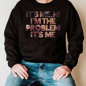 It's Me Hi I'm the Problem Anti Hero Shirt